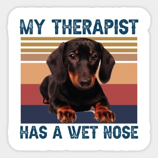 MY THERAPIST HAS A WET NOSE Sticker
